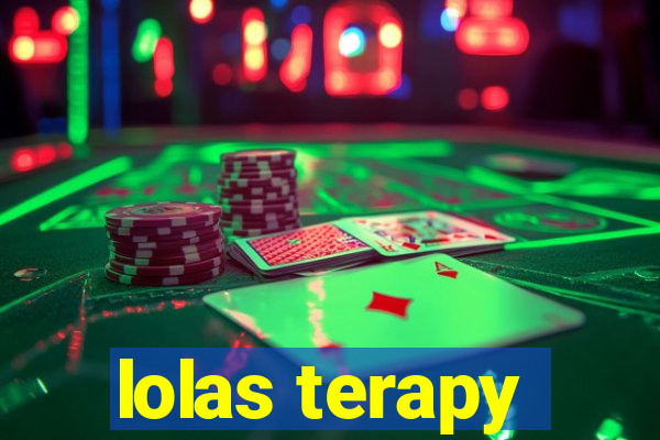 lolas terapy